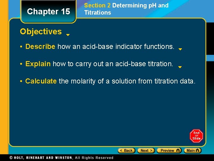 Chapter 15 Section 2 Determining p. H and Titrations Objectives • Describe how an
