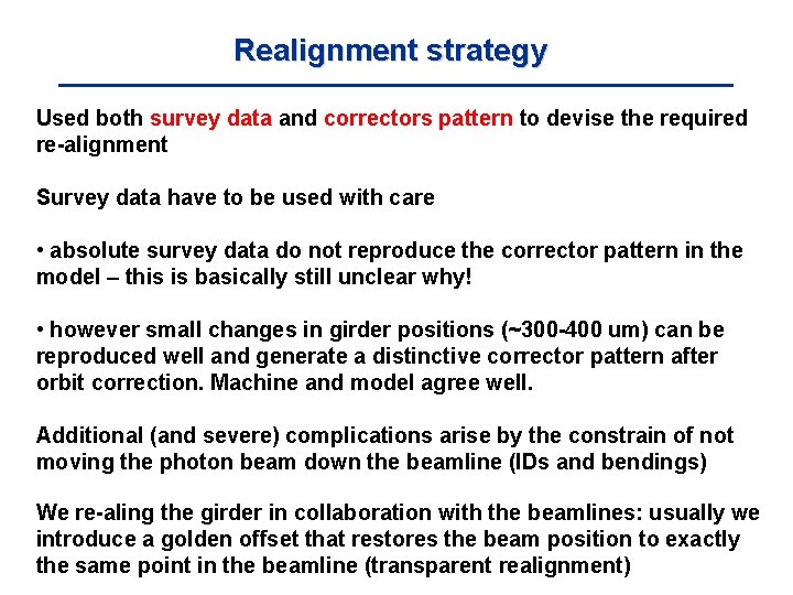 Realignment strategy Used both survey data and correctors pattern to devise the required re-alignment