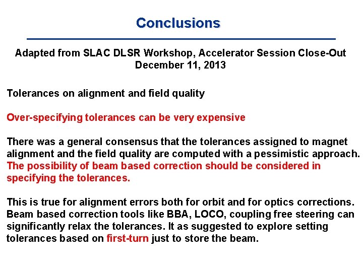 Conclusions Adapted from SLAC DLSR Workshop, Accelerator Session Close-Out December 11, 2013 Tolerances on