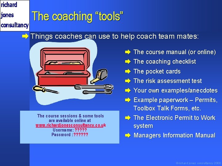 The coaching “tools” è Things coaches can use to help coach team mates: è