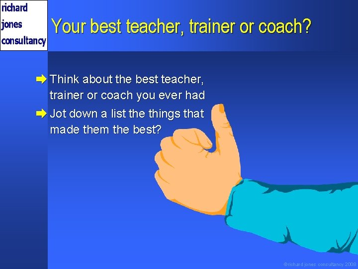 Your best teacher, trainer or coach? è Think about the best teacher, trainer or