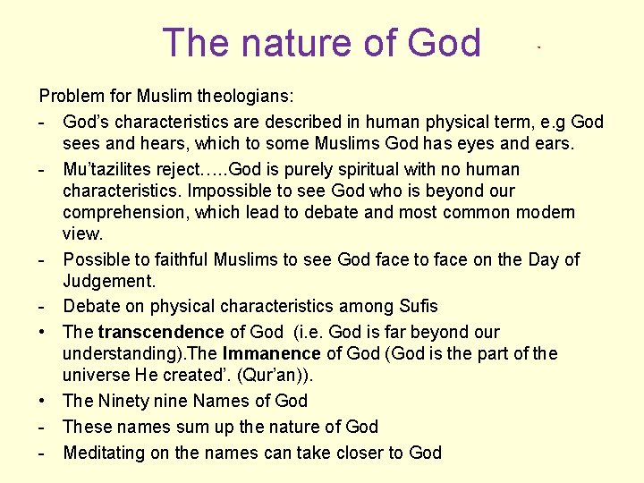 The nature of God Problem for Muslim theologians: - God’s characteristics are described in