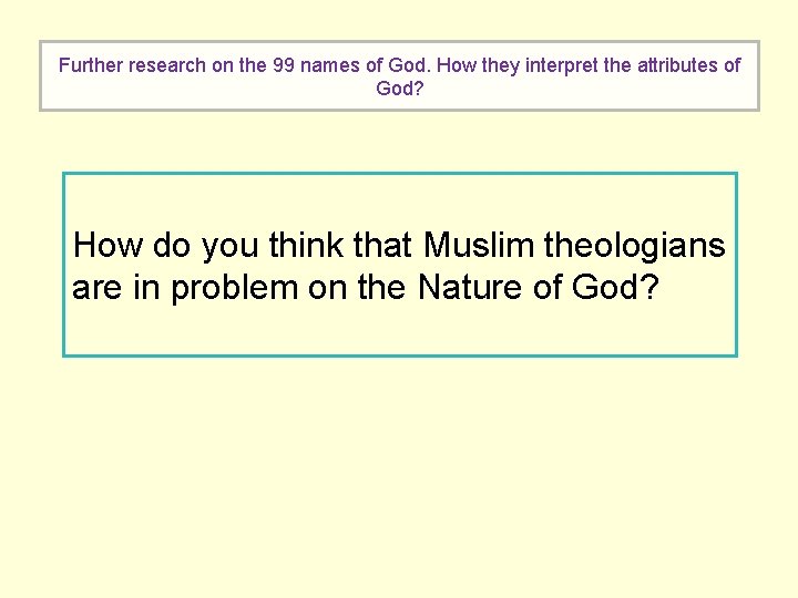 Further research on the 99 names of God. How they interpret the attributes of