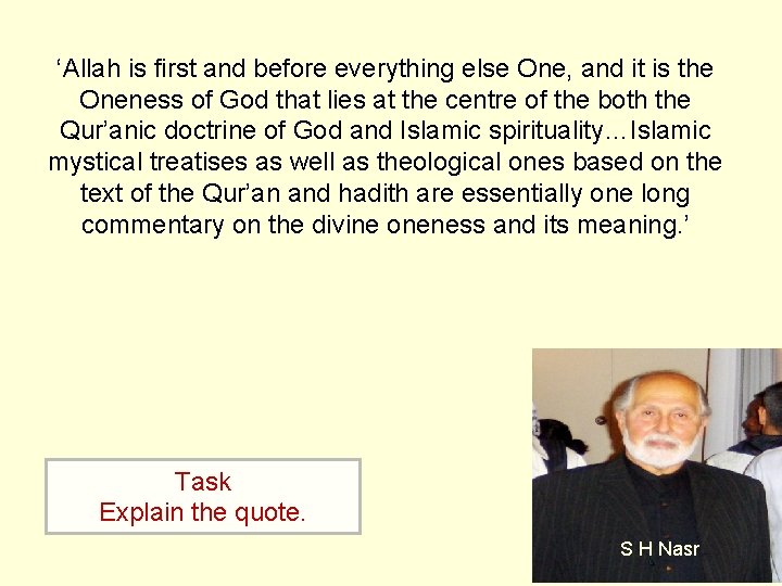 ‘Allah is first and before everything else One, and it is the Oneness of