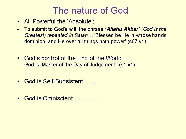 The nature of God • All Powerful the ‘Absolute’; - To submit to God’s