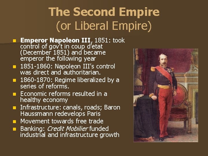 The Second Empire (or Liberal Empire) n n n n Emperor Napoleon III, 1851: