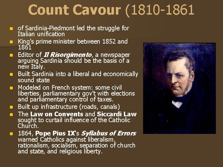 Count Cavour (1810 -1861 n n n n of Sardinia-Piedmont led the struggle for