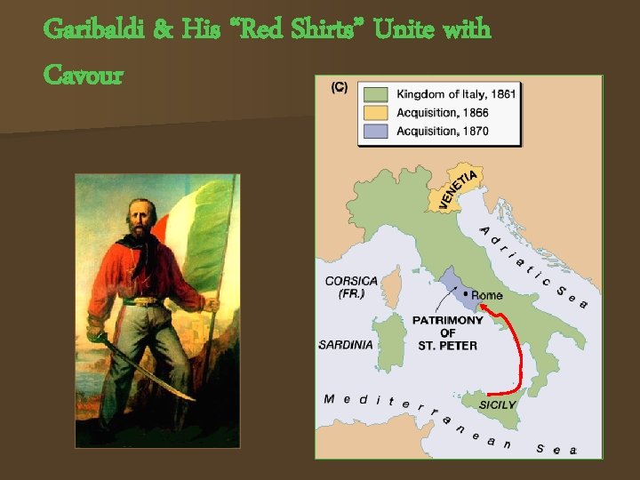 Garibaldi & His “Red Shirts” Unite with Cavour 