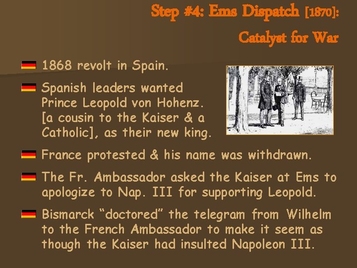 Step #4: Ems Dispatch [1870]: Catalyst for War 1868 revolt in Spain. Spanish leaders