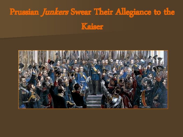 Prussian Junkers Swear Their Allegiance to the Kaiser 