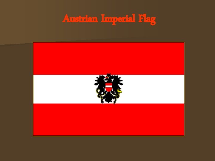 Austrian Imperial Flag 