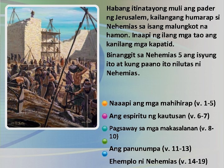 Habang itinatayong muli ang pader ng Jerusalem, kailangang humarap si Nehemias sa isang malungkot