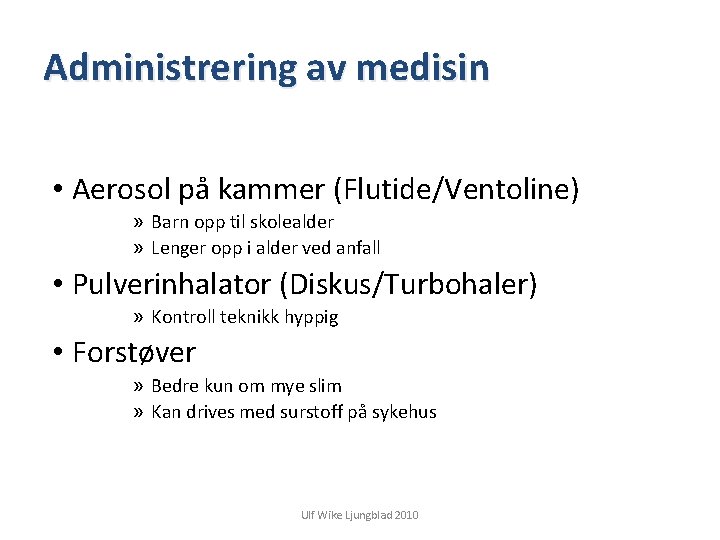 Administrering av medisin • Aerosol på kammer (Flutide/Ventoline) » Barn opp til skolealder »