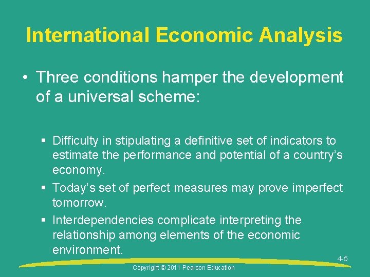 International Economic Analysis • Three conditions hamper the development of a universal scheme: §