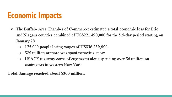 Economic Impacts ➢ The Buffalo Area Chamber of Commerce: estimated a total economic loss