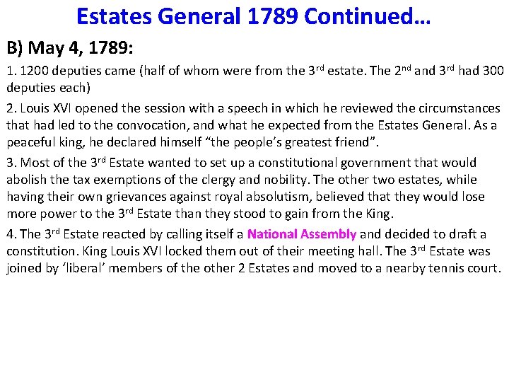 Estates General 1789 Continued… B) May 4, 1789: 1. 1200 deputies came (half of