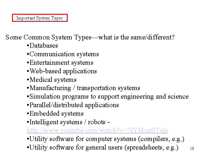 Important System Types Some Common System Types—what is the same/different? • Databases • Communication