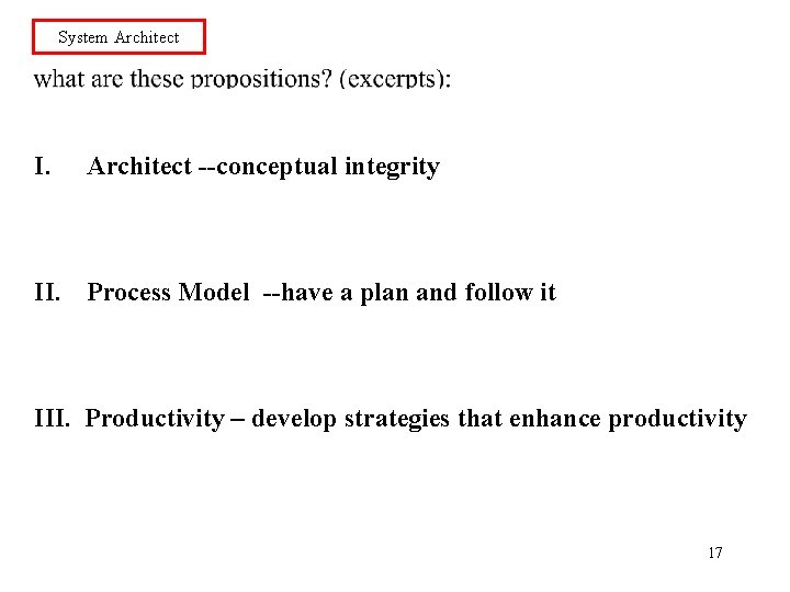System Architect I. Architect --conceptual integrity II. Process Model --have a plan and follow