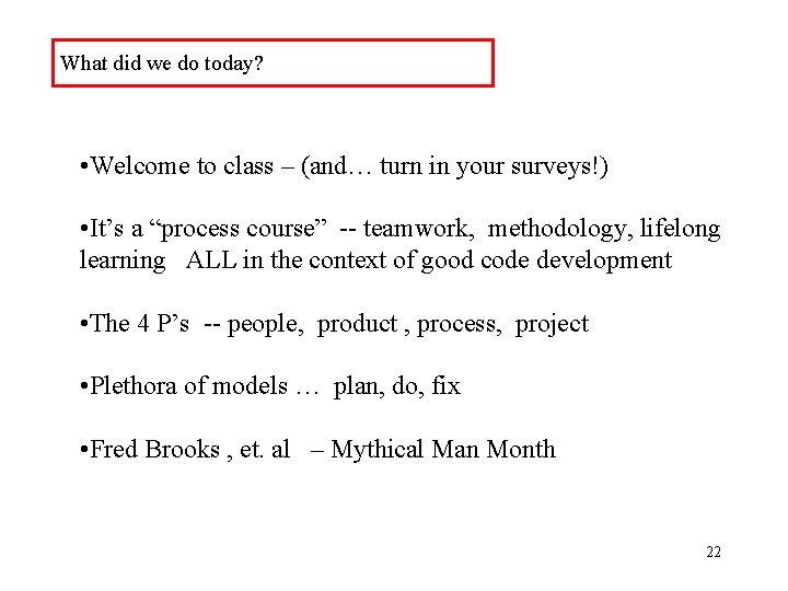 What did we do today? • Welcome to class – (and… turn in your