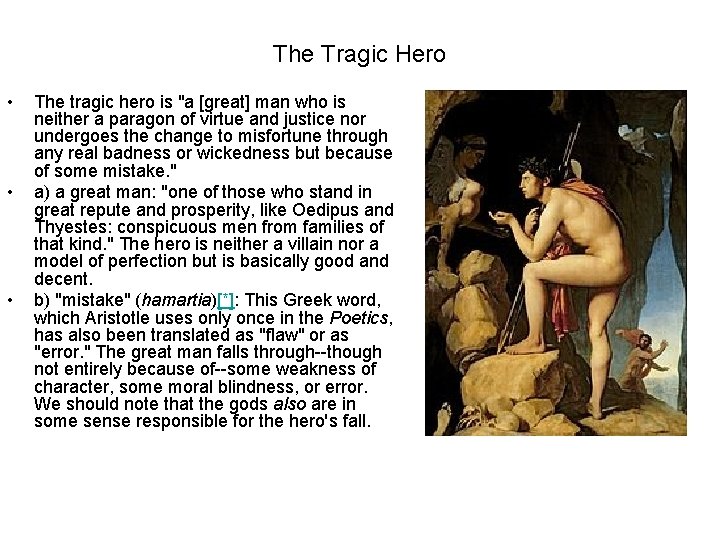 The Tragic Hero • • • The tragic hero is "a [great] man who