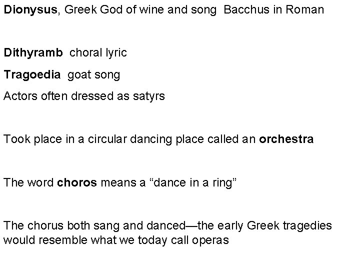 Dionysus, Greek God of wine and song Bacchus in Roman Dithyramb choral lyric Tragoedia