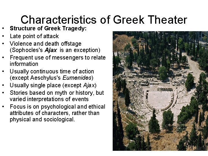 Characteristics of Greek Theater • Structure of Greek Tragedy: • Late point of attack