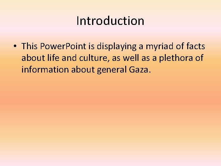 Introduction • This Power. Point is displaying a myriad of facts about life and