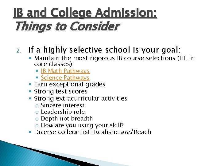 IB and College Admission: Things to Consider 2. If a highly selective school is