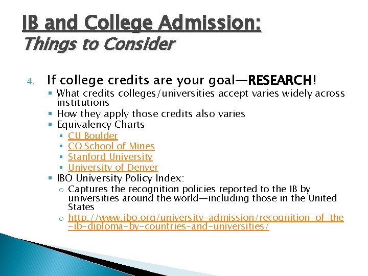 IB and College Admission: Things to Consider 4. If college credits are your goal—RESEARCH!