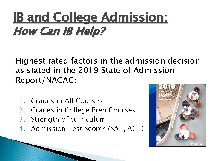 IB and College Admission: How Can IB Help? Highest rated factors in the admission