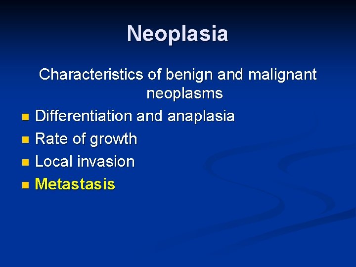 Neoplasia Characteristics of benign and malignant neoplasms n Differentiation and anaplasia n Rate of