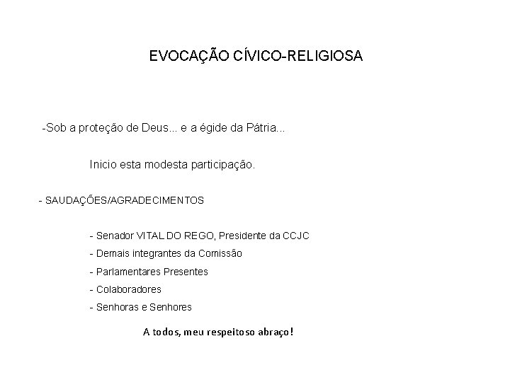 EVOCAÇÃO CÍVICO-RELIGIOSA -Sob a proteção de Deus. . . e a égide da Pátria.