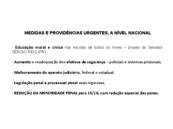 MEDIDAS E PROVIDÊNCIAS URGENTES, A NÍVEL NACIONAL - Educação moral e cívica nas escolas