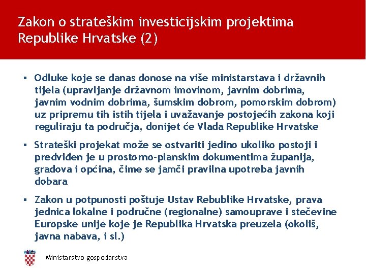 Zakon o strateškim investicijskim projektima Republike Hrvatske (2) ▪ Odluke koje se danas donose