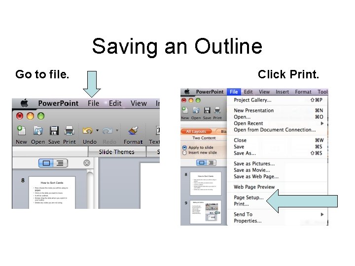 Saving an Outline Go to file. Click Print. 
