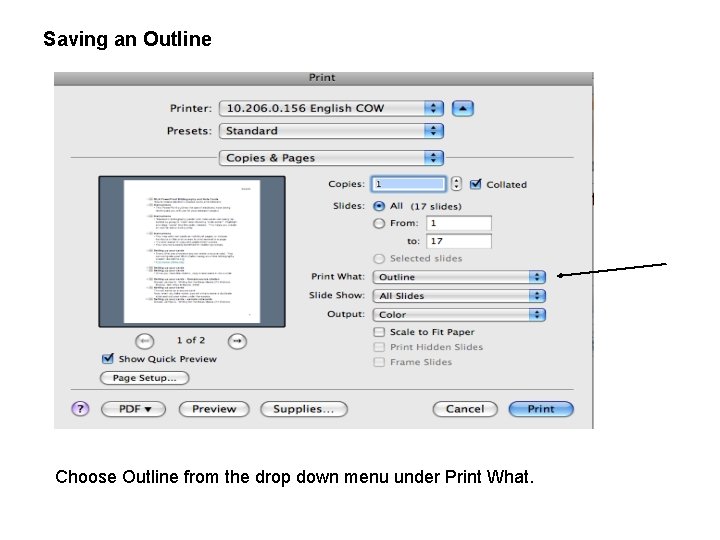 Saving an Outline Choose Outline from the drop down menu under Print What. 