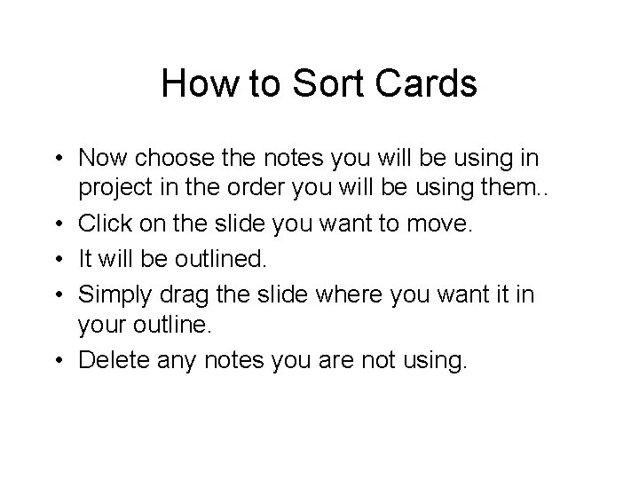 How to Sort Cards • Now choose the notes you will be using in