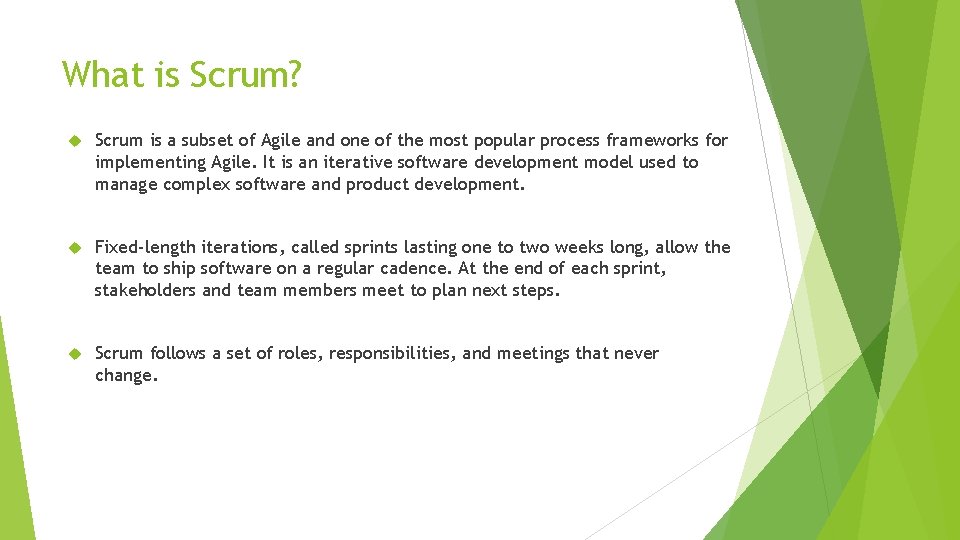 What is Scrum? Scrum is a subset of Agile and one of the most