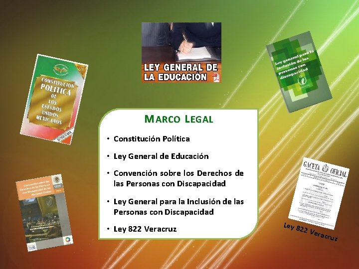 M ARCO L EGAL • Constitución Política • Ley General de Educación • Convención