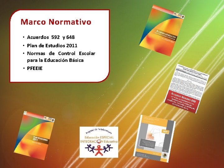 Marco Normativo • Acuerdos 592 y 648 • Plan de Estudios 2011 • Normas