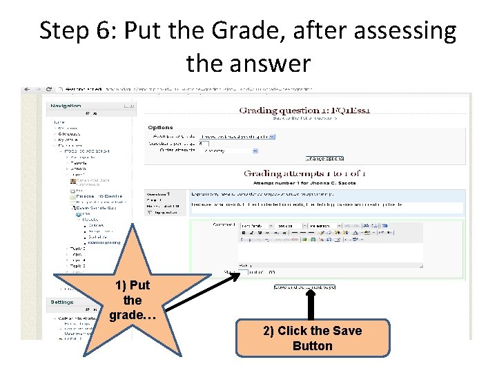 Step 6: Put the Grade, after assessing the answer 1) Put the grade… 2)