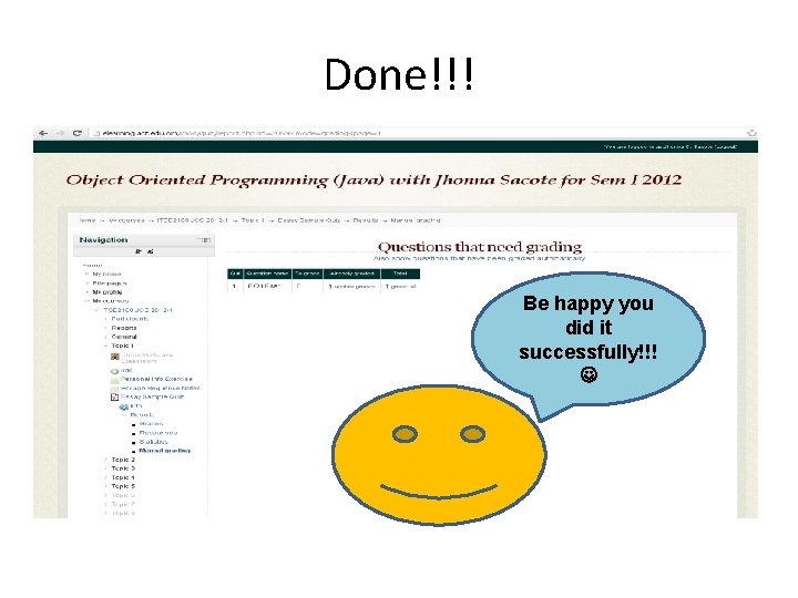 Done!!! Be happy you did it successfully!!! 