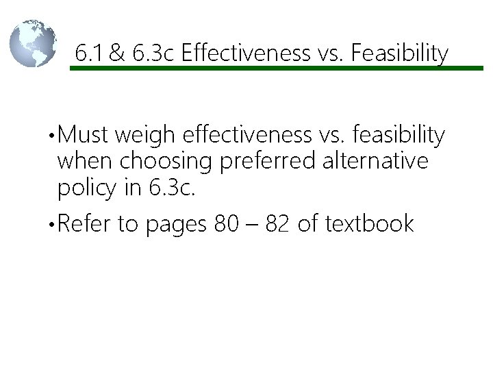 6. 1 & 6. 3 c Effectiveness vs. Feasibility • Must weigh effectiveness vs.