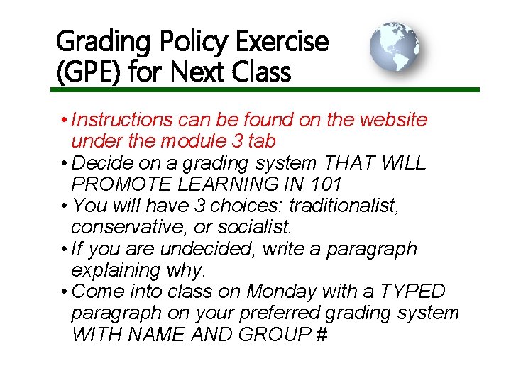 Grading Policy Exercise (GPE) for Next Class • Instructions can be found on the