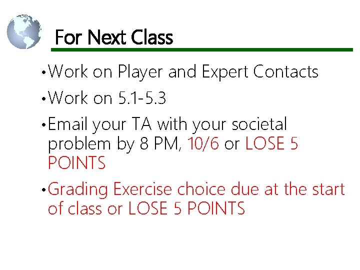 For Next Class • Work on Player and Expert Contacts • Work on 5.
