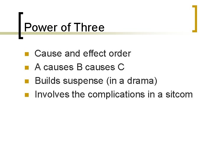 Power of Three n n Cause and effect order A causes B causes C