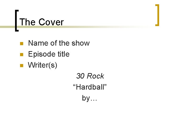 The Cover n n n Name of the show Episode title Writer(s) 30 Rock