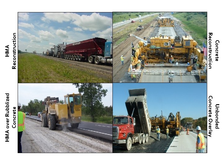 HMA Reconstruction Concrete Reconstruction HMA over Rubblized Concrete Unbonded Concrete Overlay HMA Reconstruction Concrete Reconstruction HMA over Rubblized Concrete Unbonded Concrete Overlay