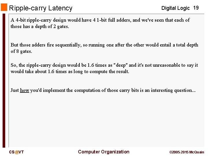 Ripple-carry Latency Digital Logic 19 A 4 -bit ripple-carry design would have 4 1