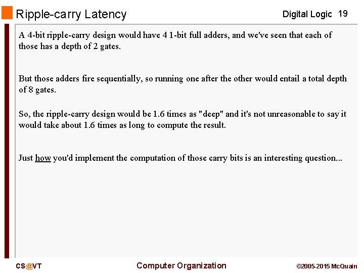 Ripple-carry Latency Digital Logic 19 A 4 -bit ripple-carry design would have 4 1